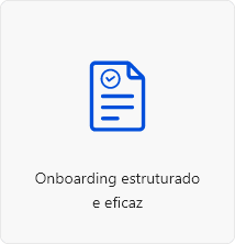 Onboarding estruturado e eficaz